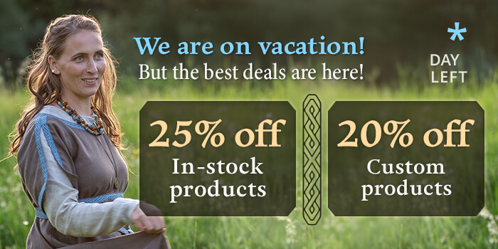 We are on vacation! But the best deals are here! 25% off In-stock products 20% off Custom products