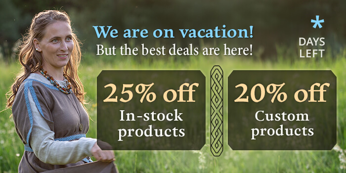 We are on vacation! But the best deals are here! 25% off In-stock products 20% off Custom products